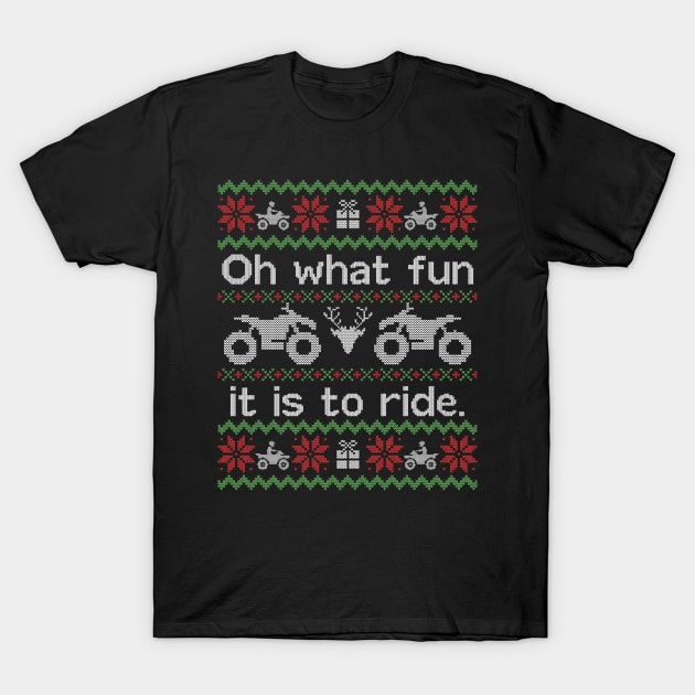 Ugly Christmas Sweater Fun to Ride Quad T-Shirt by HolidayoftheWeek